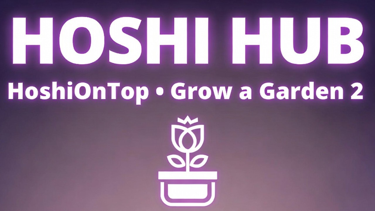 Hoshi Hub Loader (HoshiOnTop) - Grow a Garden