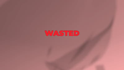 WASTED !